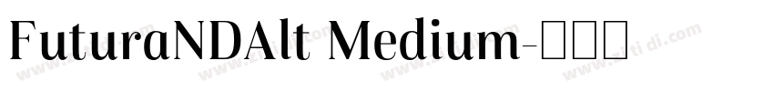 FuturaNDAlt Medium字体转换 FuturaNDAlt Medium字体转换